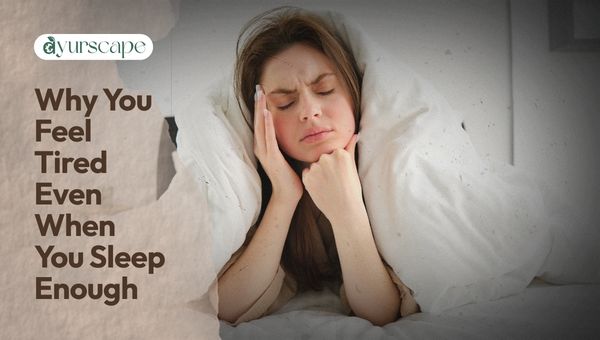 Tired Even after Sleeping Enough