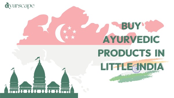 Websites To Buy Ayurvedic Products in Little India - Singapore flag in background